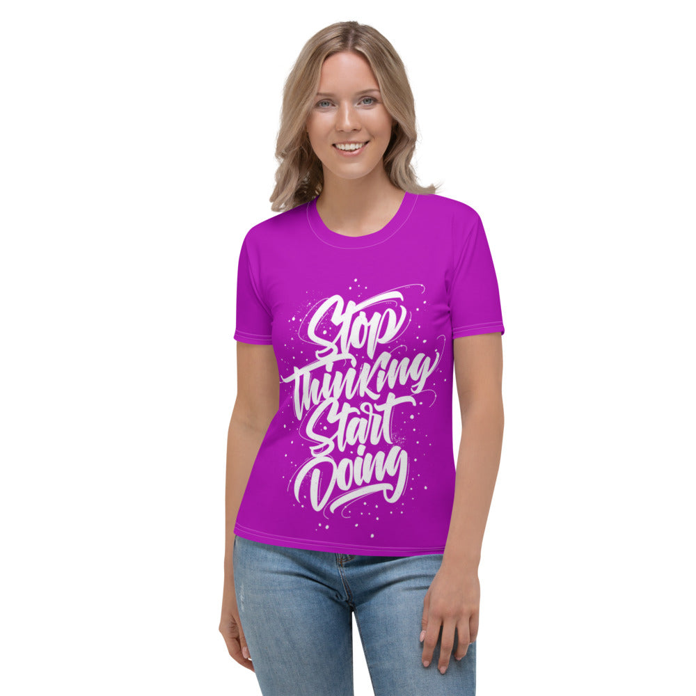 Stop Thinking Start Doing Purple Women's T-shirt