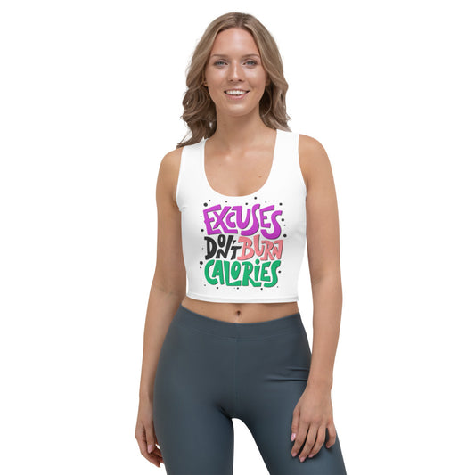 WHITE EXCUSES DON'T BURN CALORIES CROP TOP