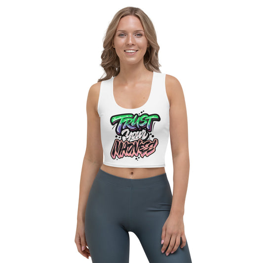 Trust Your Madness Crop Top