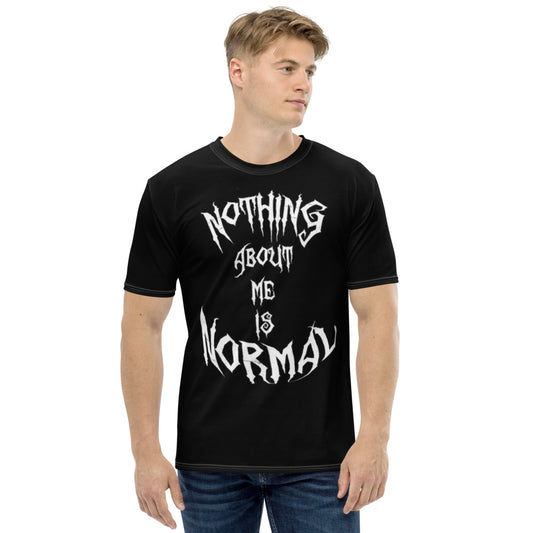 Nothing About Me Is Normal Black & White Men's T-shirt