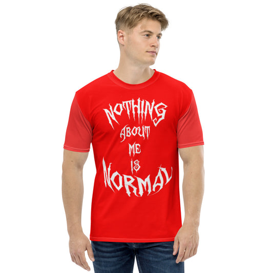 Nothing About Me Is Normal Red & White Men's T-shirt