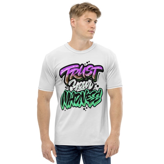 Trust Your Madness Men's T-shirt