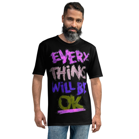 Everything Will Be Ok Men's T-shirt