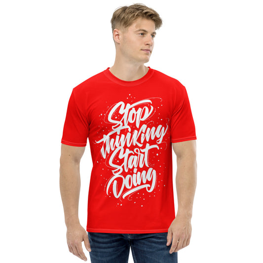 Stop Thinking Start Doing Red Men's T-shirt