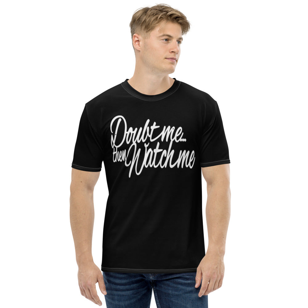 Doubt Me... Then Watch Me... Black Men's T-shirt