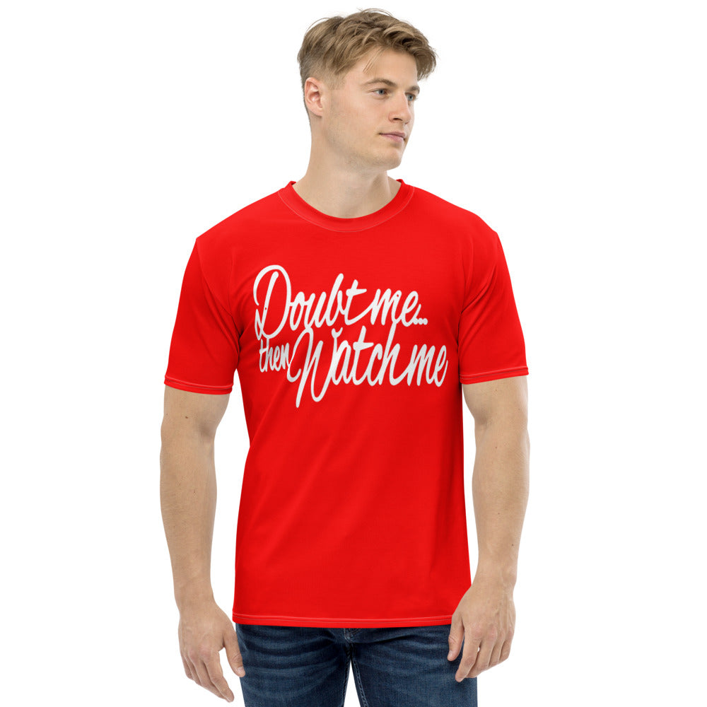 Doubt Me... Then Watch Me... Red Men's T-shirt