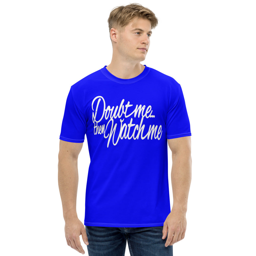 Doubt Me... Then Watch Me... Blue Men's T-shirt