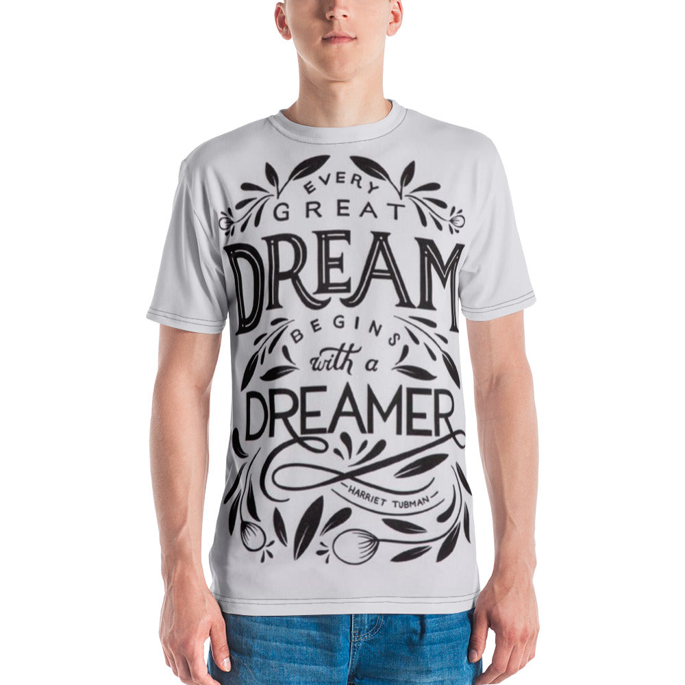 Every Great Dream Begins With a Dreamer Men's T-shirt