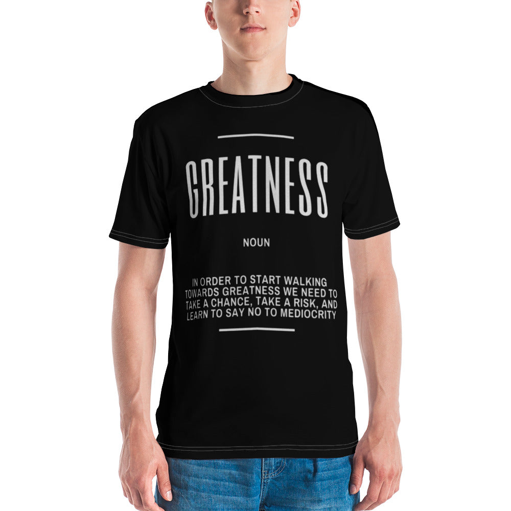 GREATNESS... Men's T-shirt