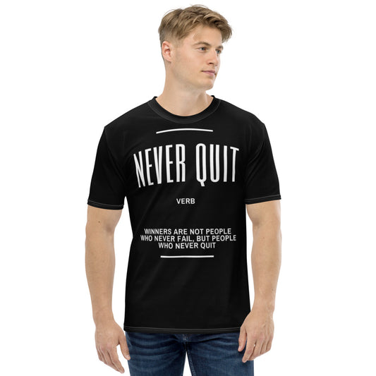 NEVER QUIT... Men's T-shirt