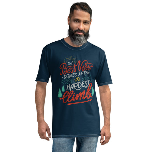 The Best View Comes After The Hardest Climb Men's T-shirt