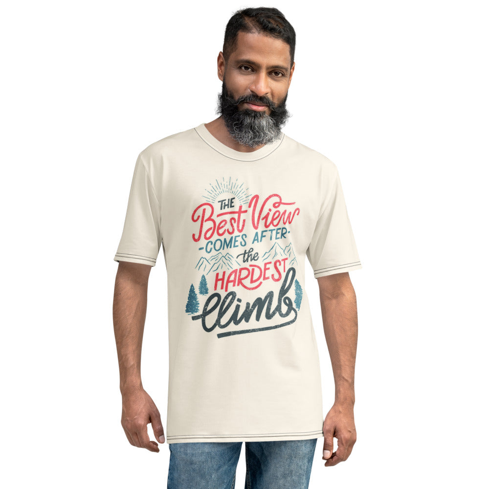 The Best View Comes After The Hardest Climb Men's T-shirt