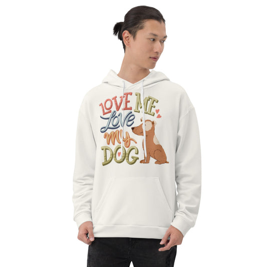 Love Me Love My Dog Unisex Hoodie