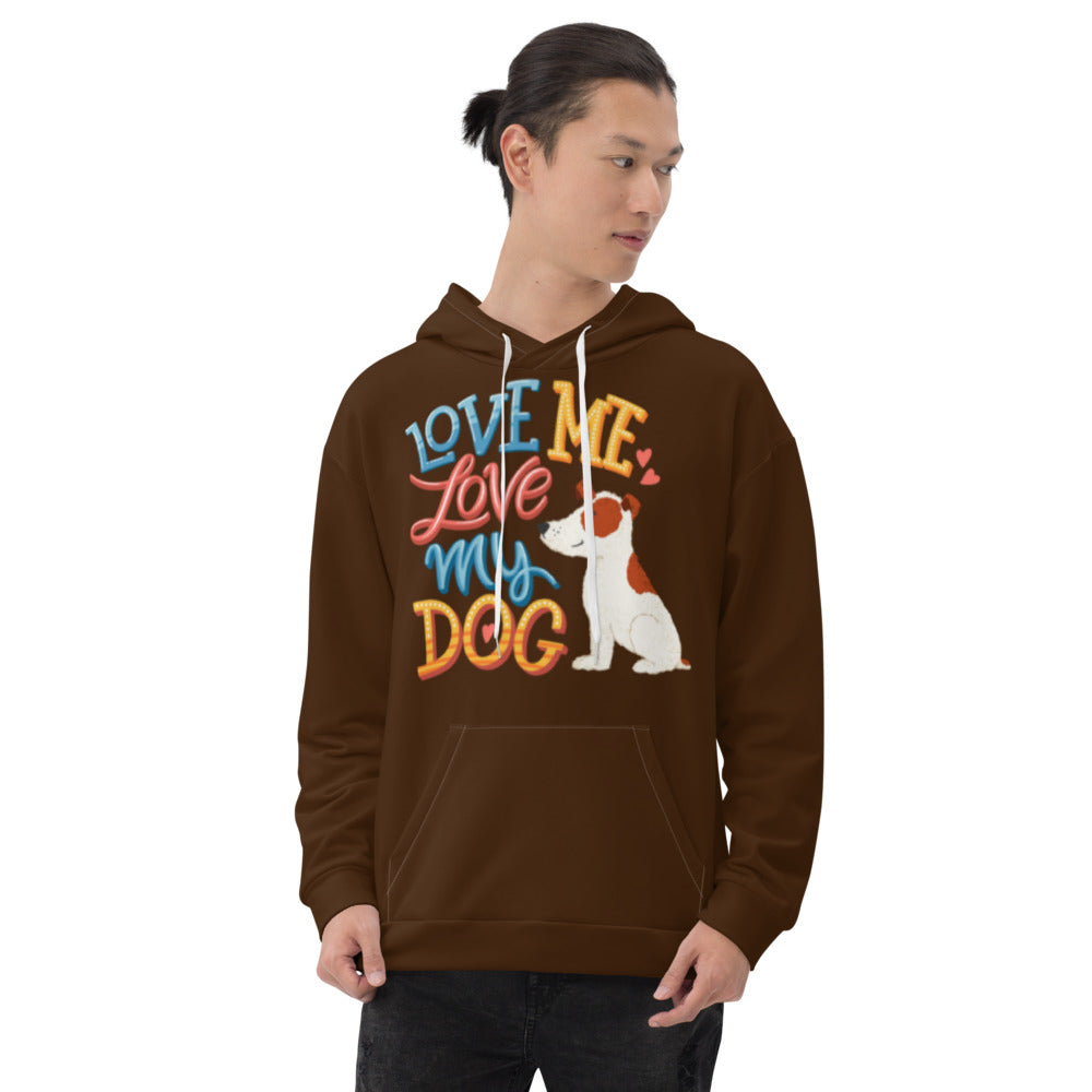 Love Me Love My Dog Unisex Hoodie