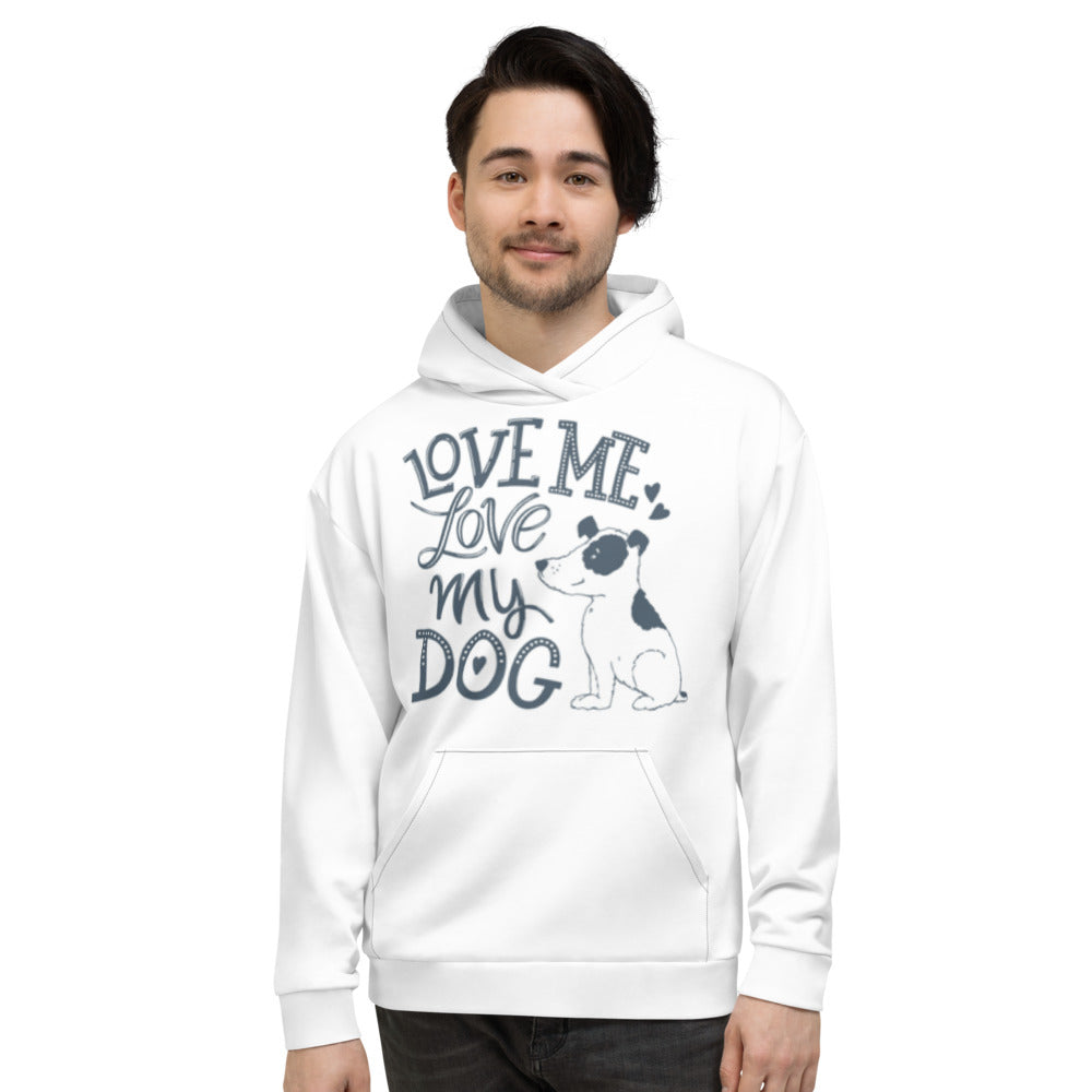 Love Me Love My Dog Unisex Hoodie