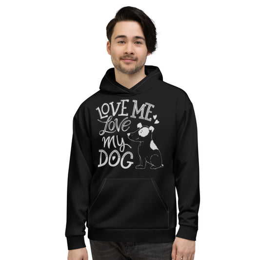 Love Me Love My Dog Unisex Hoodie