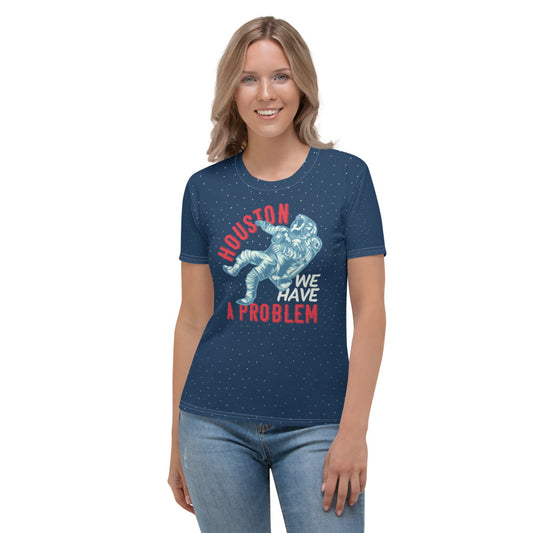 Houston We Have A Problem Astronaut Status Women's T-shirt