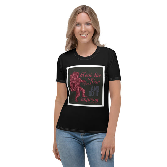 Feel The Fear & Do It Anyway Astronaut Status Women's T-shirt