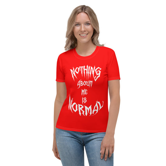 Nothing About Me Is Normal Red & White Women's T-shirt