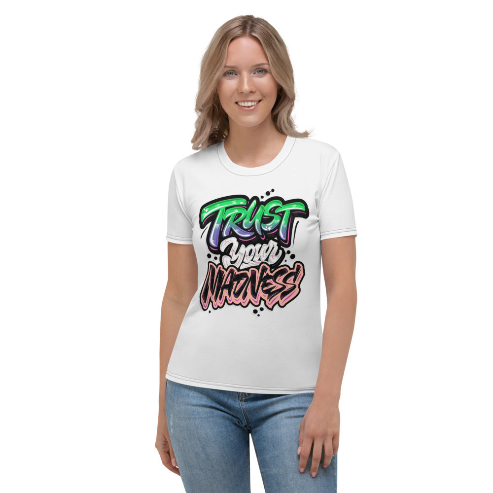 Trust Your Madness Women's T-shirt