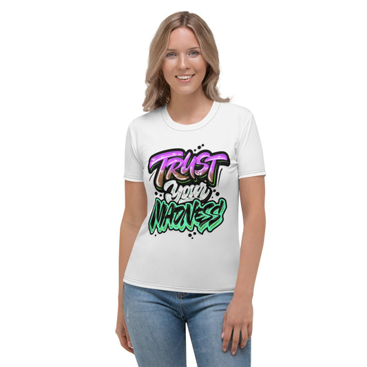 Trust Your Madness Women's T-shirt