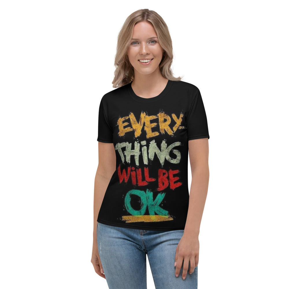 Everything Will Be Ok Women's T-shirt