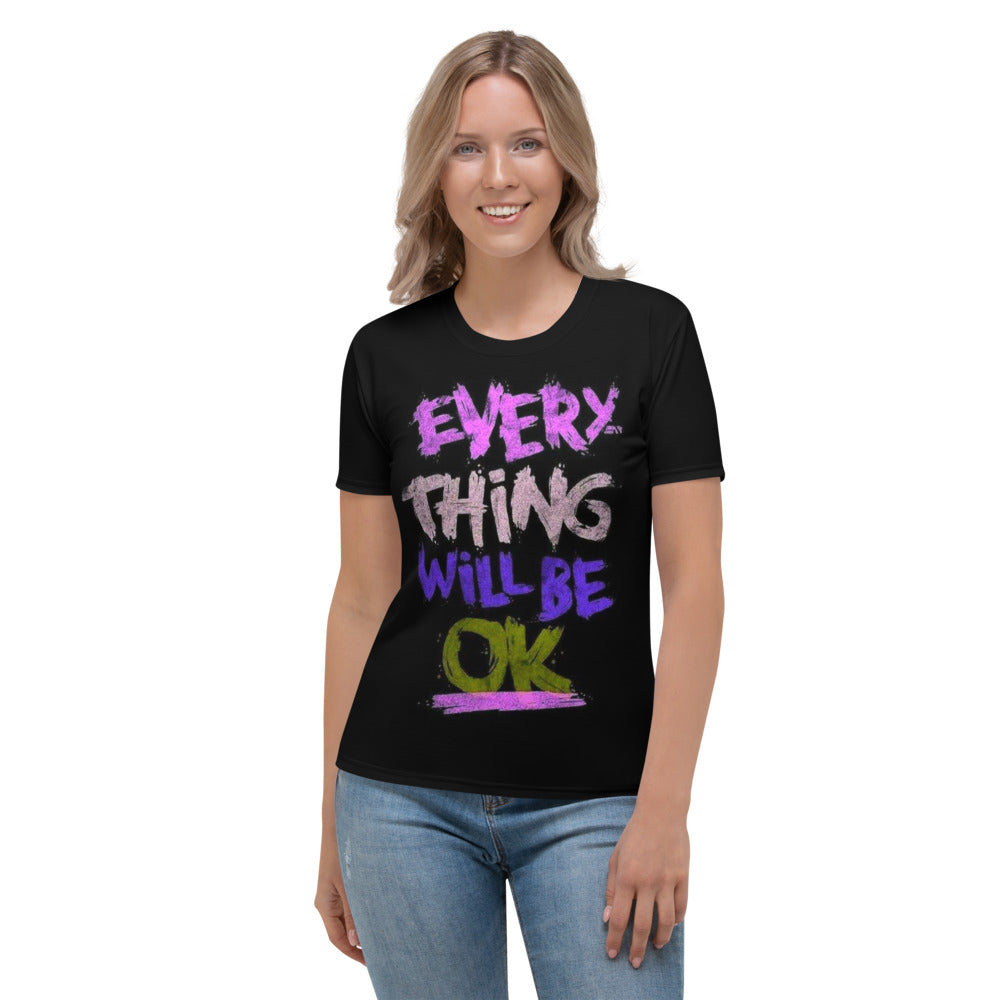 Everything Will Be Ok Women's T-shirt