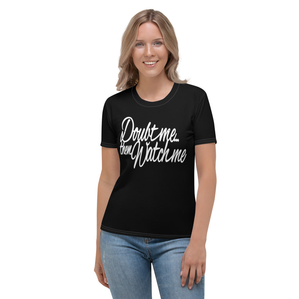 Doubt Me... Then Watch Me... Black Women's T-shirt