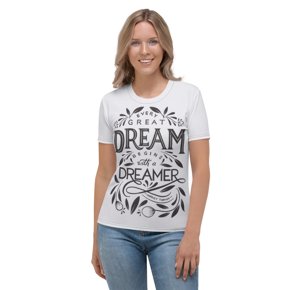 Every Great Dream Begins With a Dreamer Women's T-shirt