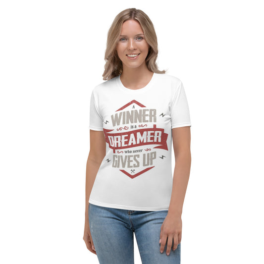 A Winner is a Dreamer who Never Gives Up Women's T-shirt