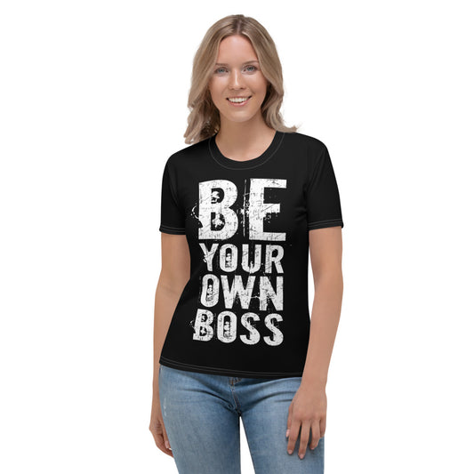 Be Your Own Boss Women's T-shirt