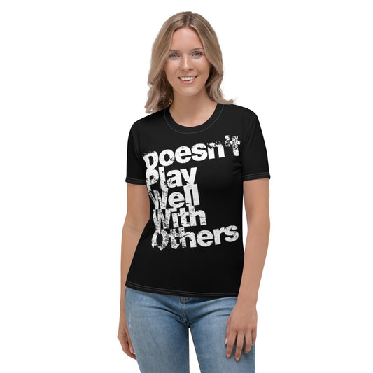 Doesn't Play Well with Others Women's T-shirt