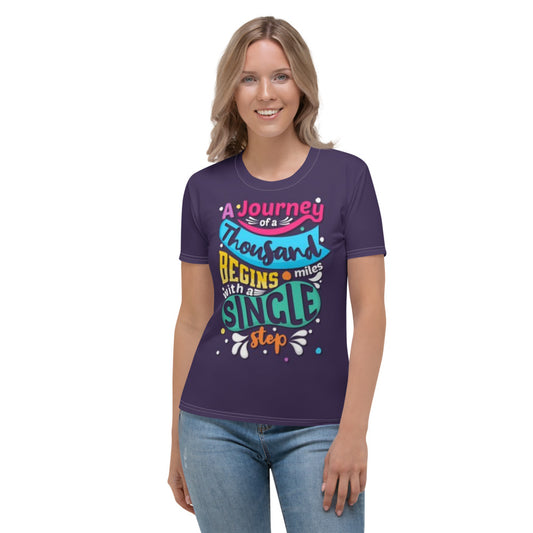 A Journey Of A Thousand Miles Begins With A Single Step Women's T-shirt