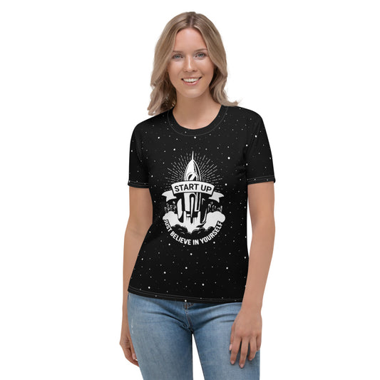 Start Up Just Believe In Yourself Women's T-shirt