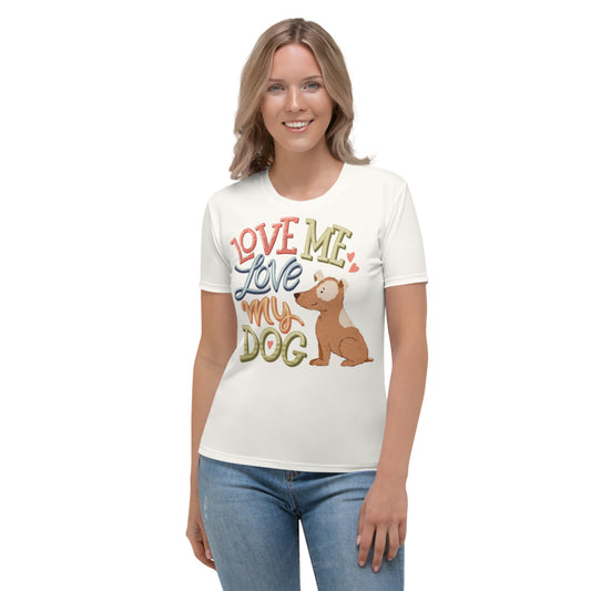 Love Me Love My Dog Women's T-shirt