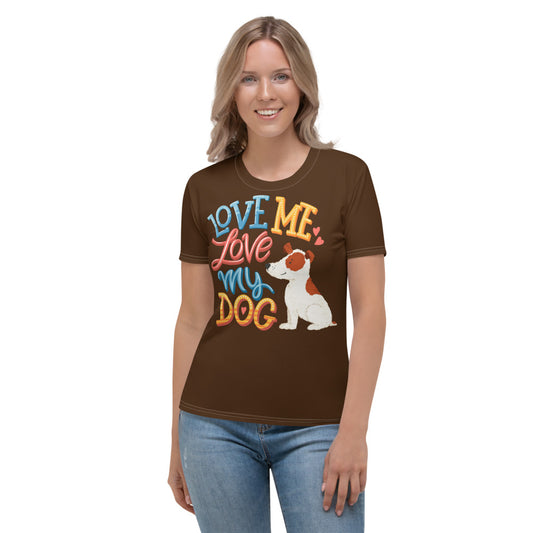 Love Me Love My Dog Women's T-shirt