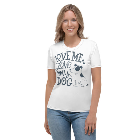 Love Me Love My Dog Women's T-shirt