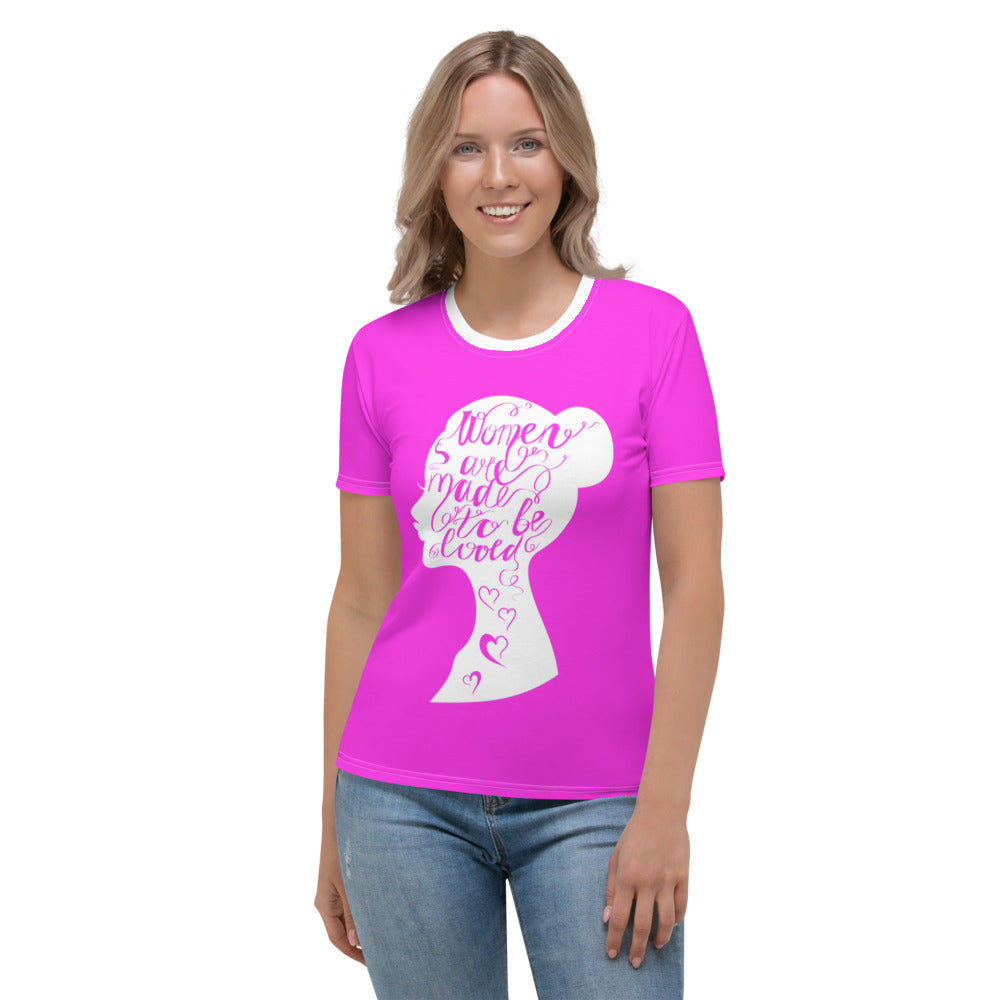 Women Are Made To Be Loved Pink & White Women's T-shirt